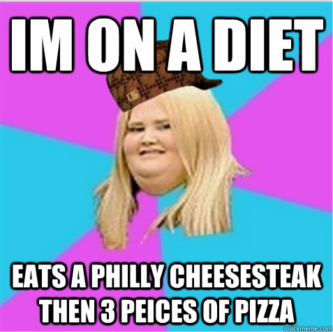 Im on a diet eats a philly cheesesteak  then 3 peices of pizza  scumbag fat girl