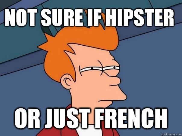 not sure if hipster or just french  Futurama Fry