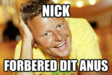 Nick Forbered dit anus  Bubber