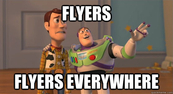 flyers flyers everywhere  Toy Story Everywhere