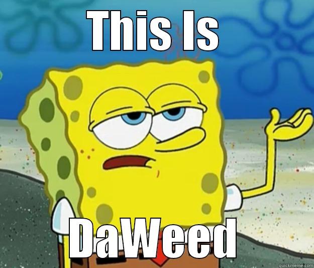 THIS IS DAWEED Tough Spongebob