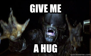 GIVe me a hug  Friendly Alien