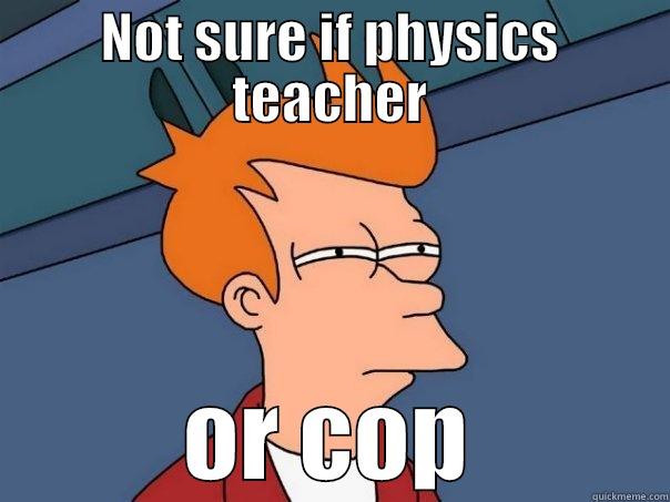 torrents for the win - NOT SURE IF PHYSICS TEACHER OR COP Futurama Fry