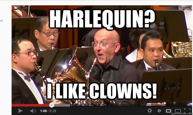 Harlequin? I like clowns!  
