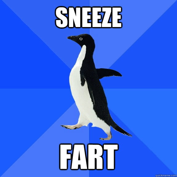 Sneeze Fart  - Sneeze Fart   Socially Awkward Penguin