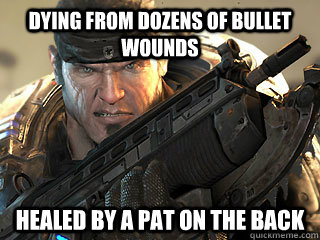 Dying from dozens of bullet wounds Healed by a pat on the back - Dying from dozens of bullet wounds Healed by a pat on the back  Gears of War