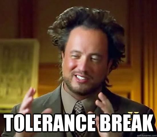  Tolerance Break  Ancient Aliens