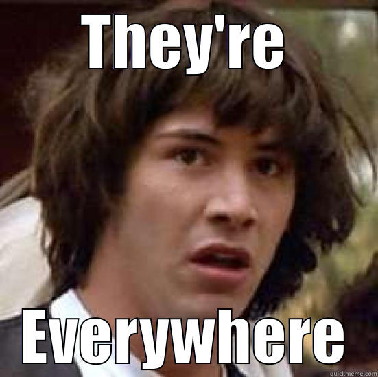 THEY'RE EVERYWHERE conspiracy keanu