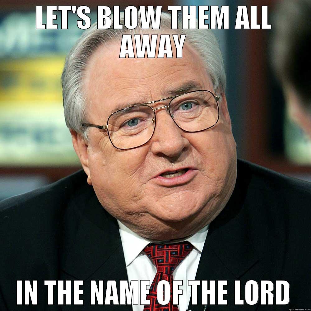 Jerry Falwell - LET'S BLOW THEM ALL AWAY IN THE NAME OF THE LORD Misc