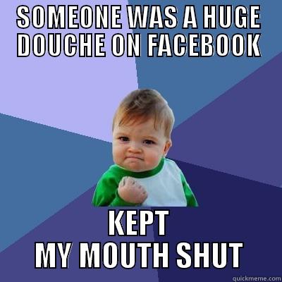 Liberal Restraint - SOMEONE WAS A HUGE DOUCHE ON FACEBOOK KEPT MY MOUTH SHUT Success Kid