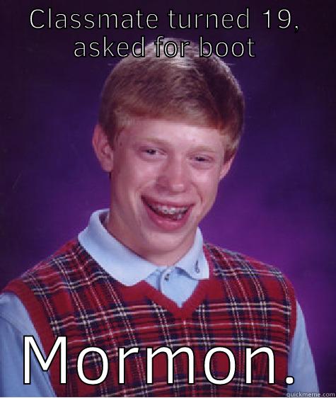 Happy birtday Levi - CLASSMATE TURNED 19, ASKED FOR BOOT MORMON. Bad Luck Brian