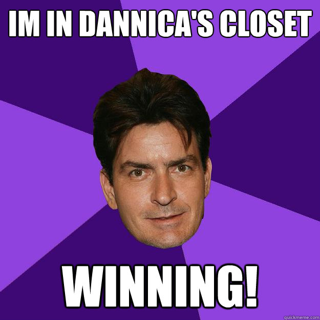 Im In Dannica's closet WINNING!  Clean Sheen