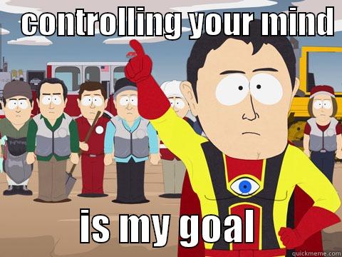 captain illuminati -    CONTROLLING YOUR MIND             IS MY GOAL           Captain Hindsight