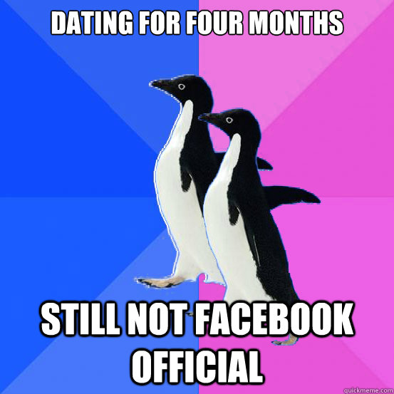 Dating for four months still not facebook official  Socially Awkward Couple