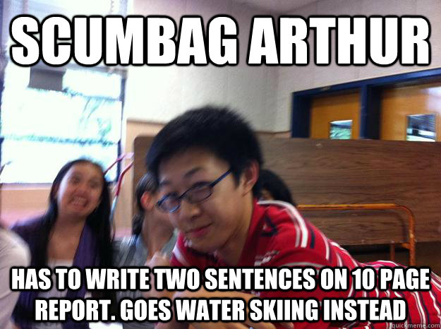 scumbag arthur has to write two sentences on 10 page report. goes water skiing instead  bad lab partner