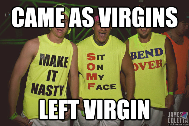 Came as Virgins Left virgin - Came as Virgins Left virgin  EDM guys