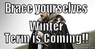 BRACE YOURSELVES WINTER TERM IS COMING!! Misc