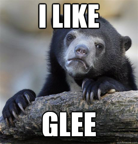 i like Glee - i like Glee  Confession Bear