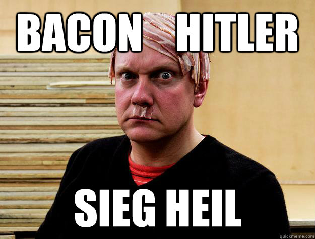Bacon    hitler Sieg Heil  