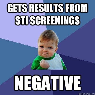 Gets results from sti screenings negative  Success Kid