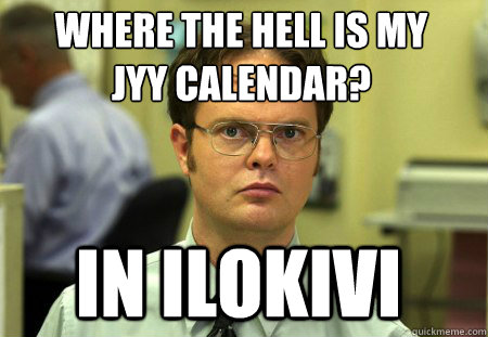 Where the hell is my
JYY calendar? in ilokivi  Schrute