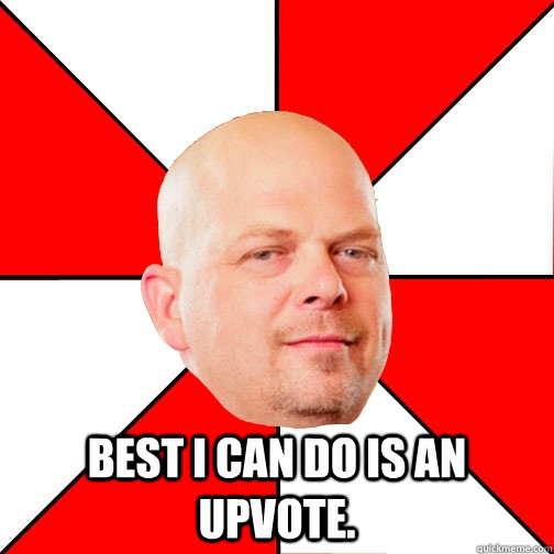  Best I can do is an upvote.  Pawn Star