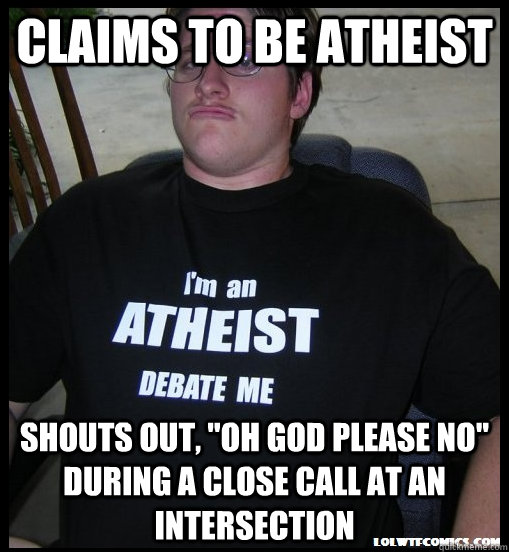 claims to be atheist shouts out, 