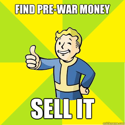 find pre-war money sell it  Fallout new vegas