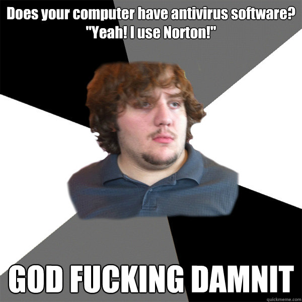 Does your computer have antivirus software?
