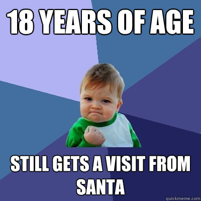 18 years of age still gets a visit from santa  Success Kid