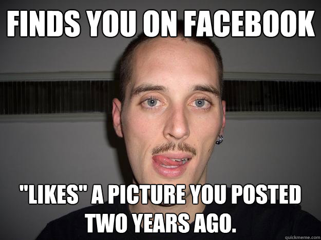 Finds you on facebook 