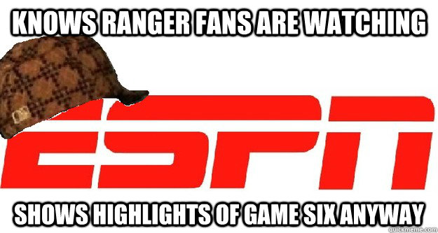 Knows Ranger Fans are watching shows highlights of game six anyway - Knows Ranger Fans are watching shows highlights of game six anyway  Misc