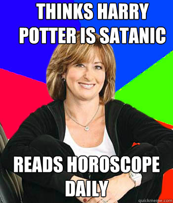 Thinks harry potter is satanic reads horoscope daily  Sheltering Suburban Mom