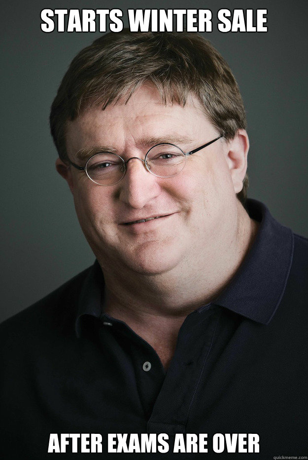 Starts winter sale after exams are over  Good Guy Gabe Newell