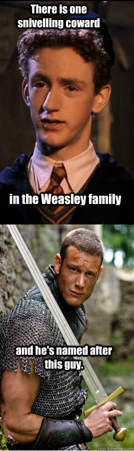 in the Weasley family There is one snivelling coward and he's named after this guy. - in the Weasley family There is one snivelling coward and he's named after this guy.  coward Percy