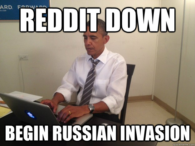 Reddit Down Begin Russian Invasion  President AMA