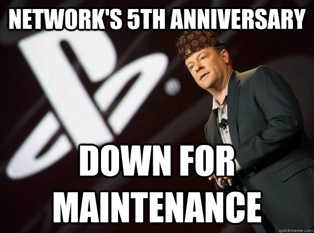 Network's 5th Anniversary down for maintenance   Scumbag Sony