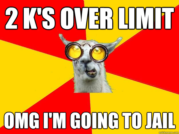 2 K's over limit omg i'm going to jail - 2 K's over limit omg i'm going to jail  Learner Driver Llama