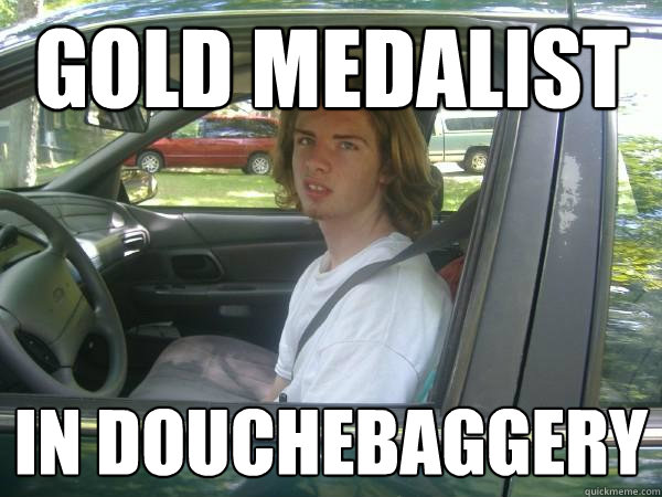 GOLD MEDALIST IN DOUCHEBAGGERY  Scumbag Common Tater