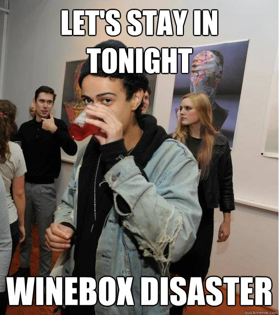 let's stay in tonight WINEBOX DISASTER  