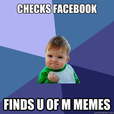 Checks Facebook Finds U of M Memes  Success Kid