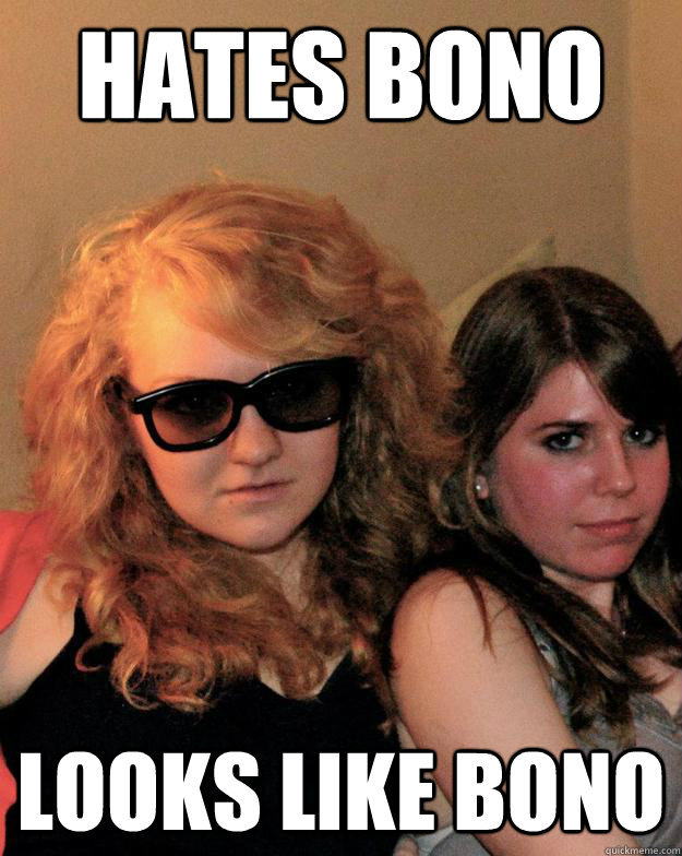 hates bono looks like bono - hates bono looks like bono  Bono Girl