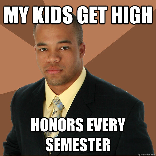 My kids get high honors every semester - My kids get high honors every semester  Successful Black Man
