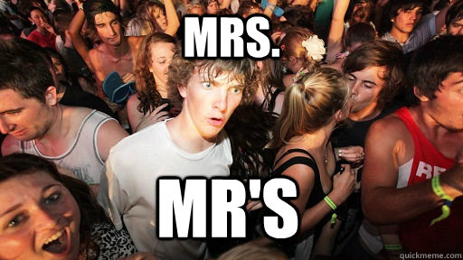 Mrs. Mr's  Sudden Clarity Clarence