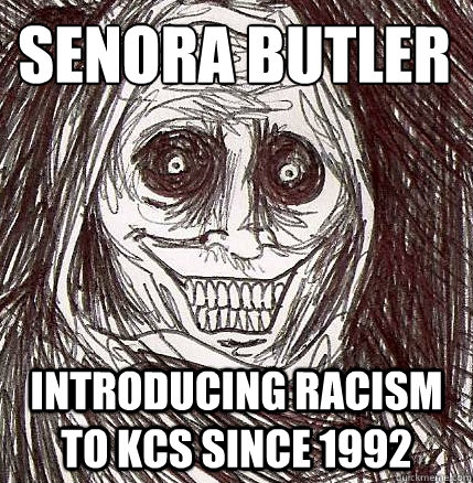 Senora Butler Introducing Racism To KCS Since 1992  Horrifying Houseguest