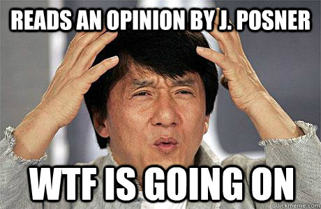 Reads an opinion by J. Posner WTF IS GOING ON - Reads an opinion by J. Posner WTF IS GOING ON  EPIC JACKIE CHAN