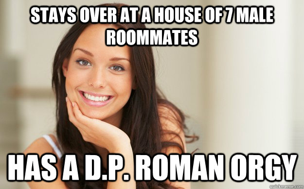 Stays over at a house of 7 male roommates has a d.p. roman orgy  Good Girl Gina