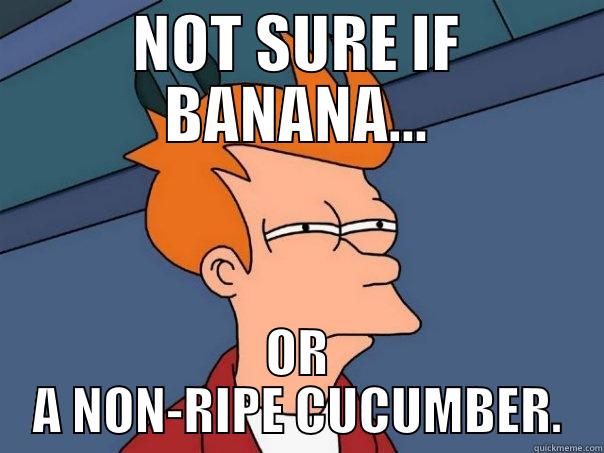 NOT SURE IF BANANA... OR A NON-RIPE CUCUMBER. Futurama Fry