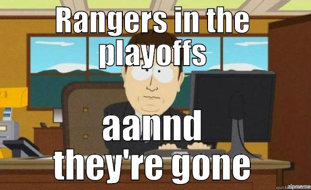 RANGERS IN THE PLAYOFFS AANND THEY'RE GONE aaaand its gone