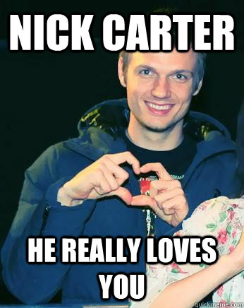 Nick Carter  He really loves you  - Nick Carter  He really loves you   NIck loves u